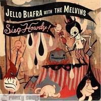 Jello Biafra With The Melvins : Sieg Howdy!